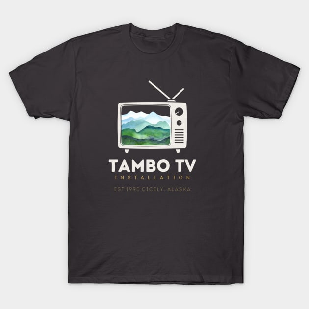 Northern Exposure Tambo TV Installation Shelly Tambo Cicely Alaska Moose Light T-Shirt by SonnyBoyDesigns
